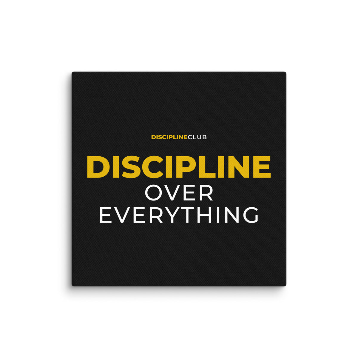 Discipline Over Everything Canvas, front view